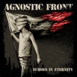 Album Review: “Echoes In Eternity” by Agnostic Front