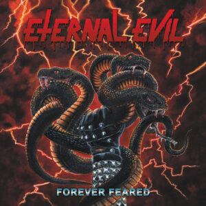 Album review: “Forever Feared” by Eternal Evil